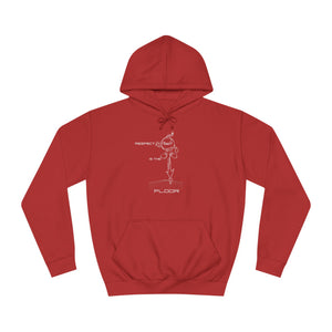 Respect is the FLOOR Hoodie